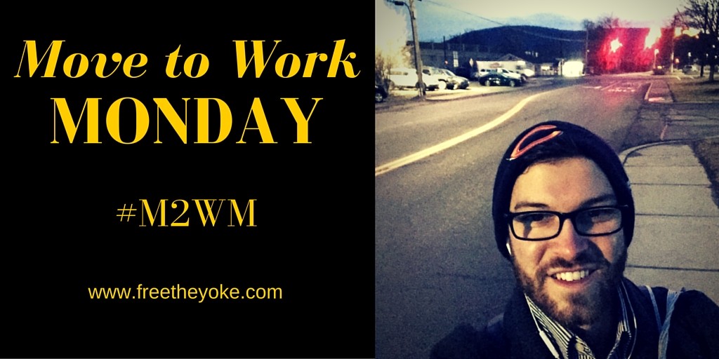 Move to Work Monday
